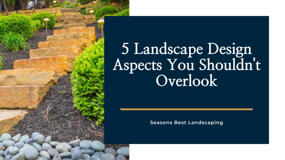 Landscape Design & Installation Blog Image - Seasons Best Landscaping