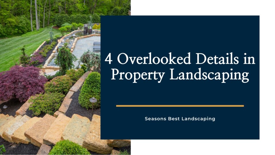 Property Landscaping - Seasons Best Landscaping