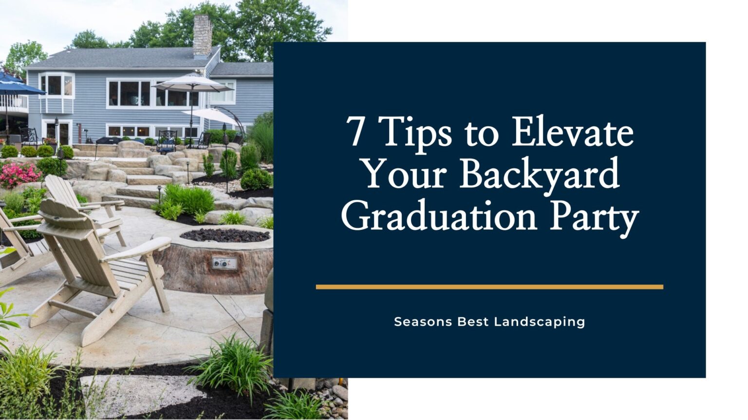 Enhance Your Backyard Graduation - Seasons Best Landscaping
