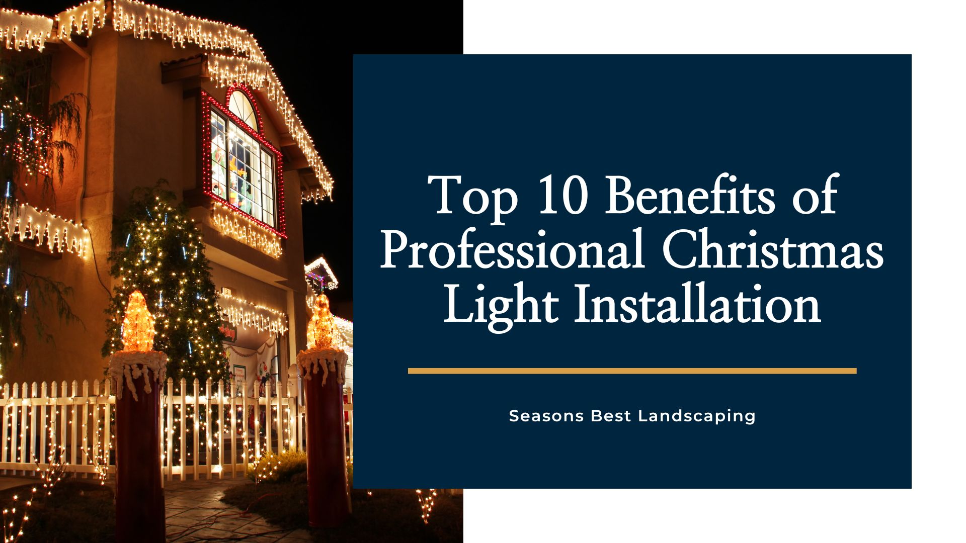 Top 10 Benefits of Professional Christmas Light Installation - Seasons Best Landscaping