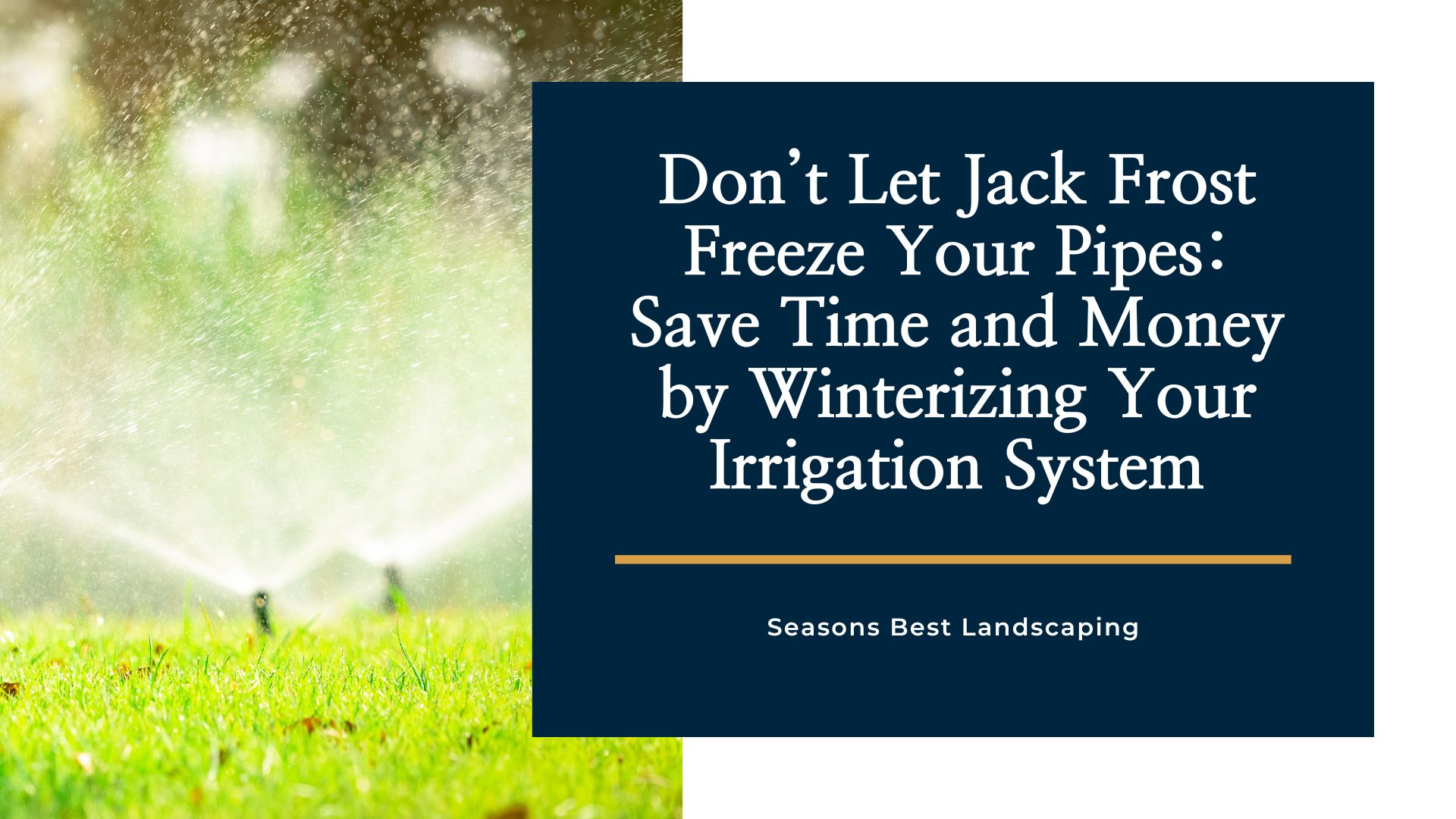 Winterize Irrigation System - Seasons Best Landscaping