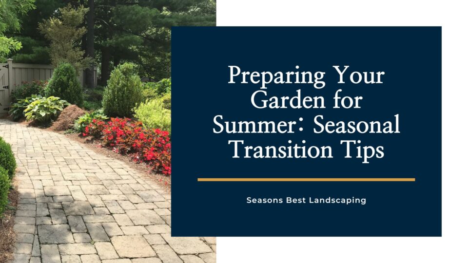 Summer Garden Preparation Tips from Seasons Best