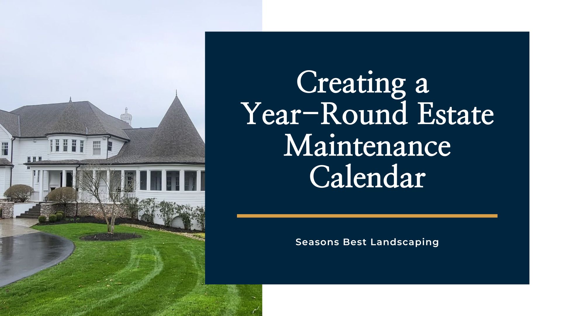 Creating a Year-Round Estate Property Maintenance Schedule for Your Landscaping