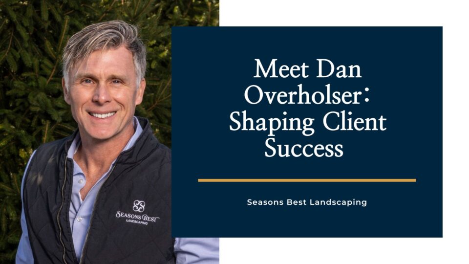 Meet Dan Overholser Shaping Client Success