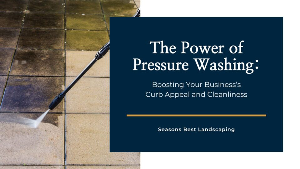 Pressure Washing for Businesses to Boost Curb Appeal and Cleanliness