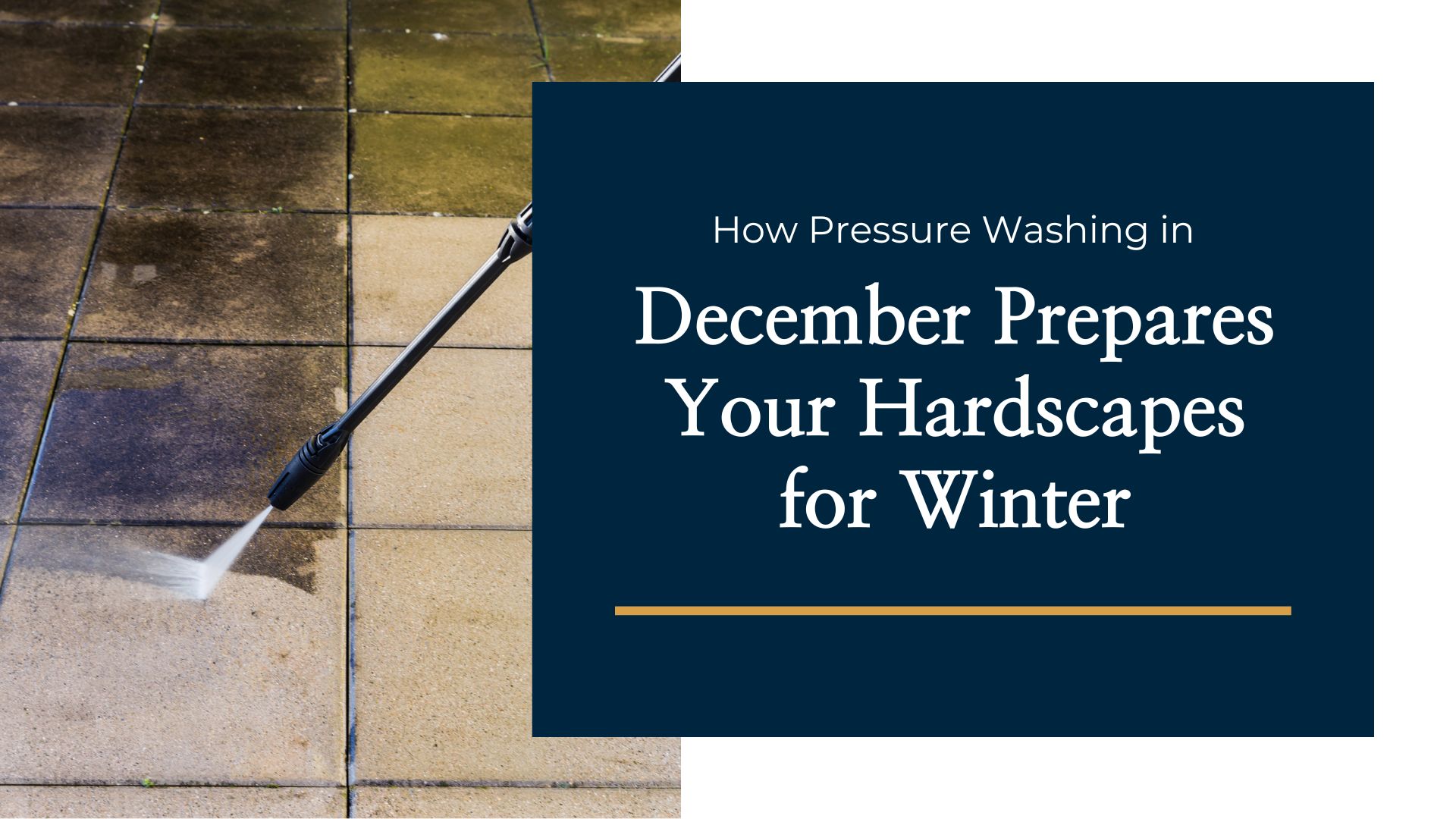 How Pressure Washing in December Prepares Your Hardscapes for Winter